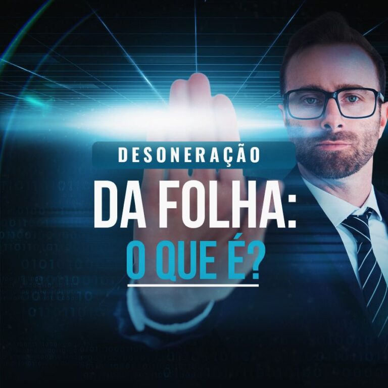 Desoneração da folha: o que é?