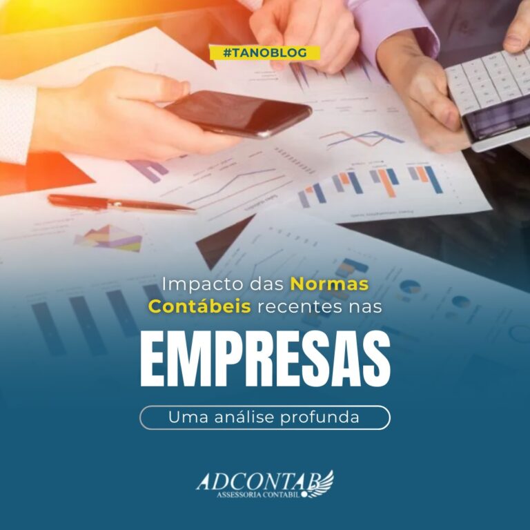 Impacto das Normas Contábeis Recentes nas Empresas: Uma Análise Profunda