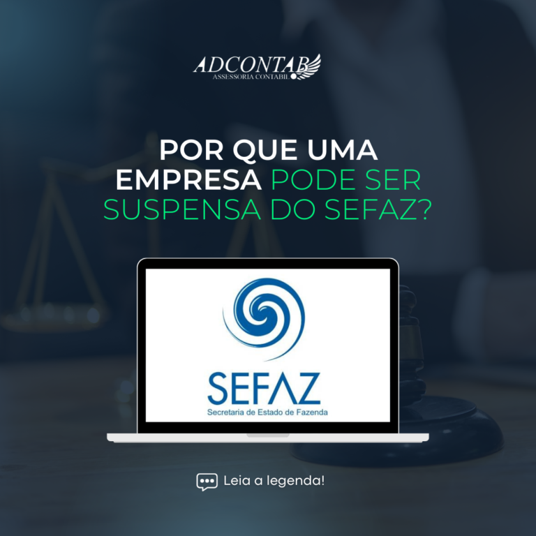 Por que uma Empresa Pode Ser Suspensa do SEFAZ?