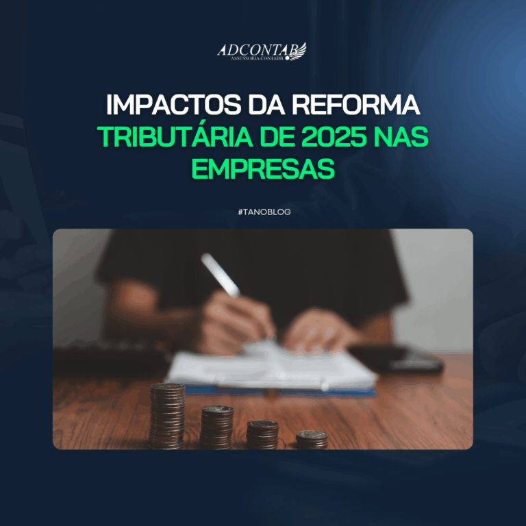 Impactos da Reforma Tributária 2025 para as Empresas